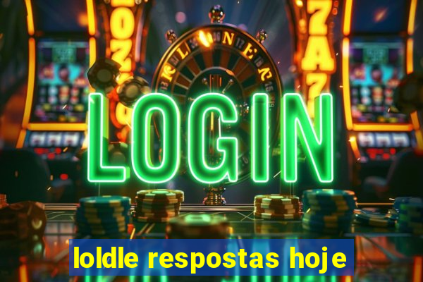 loldle respostas hoje